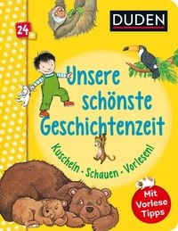 Produktbild: Duden 24+: Unsere sch&ouml;nste Geschichtenzeit. Kuschel, Schauen, Vorlesen!