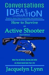 Produktbild: How to Survive an Active Shooter, 2nd Edition: What You do Before, During and After an Attack Could Save Your Life (Conversations)