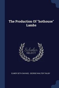 Produktbild: The Production Of "hothouse" Lambs