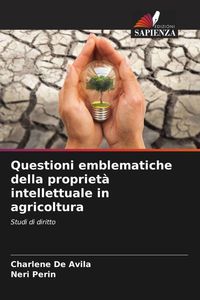 Produktbild: Questioni emblematiche della propriet&agrave; intellettuale in agricoltura