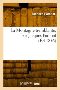 Produktbild: La Montagne tremblante, par Jacques Porchat