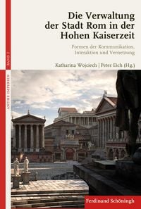 Produktbild: Die Verwaltung der Stadt Rom in der Hohen Kaiserzeit