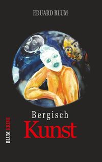 Bild vom Artikel Bergisch Kunst vom Autor Eduard Blum