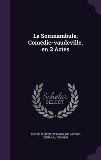 Produktbild: Le Somnambule; Com&eacute;die-vaudeville, en 2 Actes