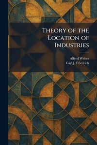 Produktbild: Theory of the Location of Industries
