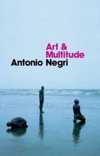 Bild vom Artikel Art and Multitude vom Autor Antonio Negri