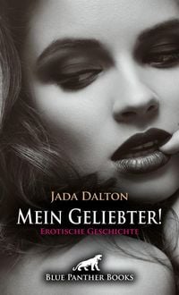 Produktbild: Mein Geliebter! | Erotische Geschichte + 2 weitere Geschichten