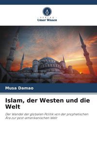 Produktbild: Islam, der Westen und die Welt
