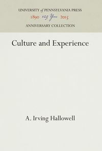 Bild vom Artikel Culture and Experience vom Autor A. Irving Hallowell