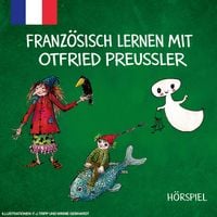 Produktbild: Franz&ouml;sisch lernen mit der kleinen Hexe, dem kleinen Gespenst und dem kleinen Wassermann