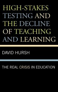 Produktbild: High-Stakes Testing and the Decline of Teaching and Learning