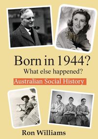 Bild vom Artikel Born in 1944?  What else happened? vom Autor Ron Williams