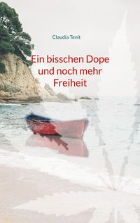 Produktbild: Ein bisschen Dope und noch mehr Freiheit
