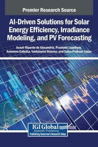 Produktbild: AI-Driven Solutions for Solar Energy Efficiency, Irradiance Modeling, and PV Forecasting
