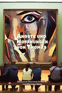 Produktbild: Lerne Englisch mit dem Buch &Auml;ngste und Hoffnungen von Thomas