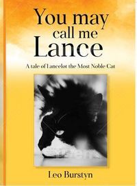 Produktbild: You may call me Lance A tale of Lancelot the Most Noble Cat