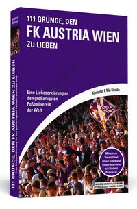 Bild vom Artikel 111 Gründe, den FK Austria Wien zu lieben vom Autor Alexander Strecha