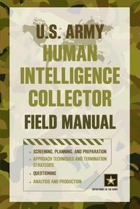 Produktbild: U.S. Army Human Intelligence Collector Field Manual