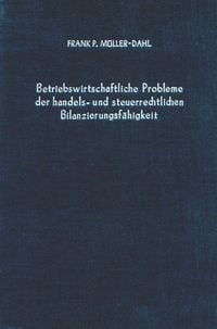 Produktbild: Betriebswirtschaftliche Probleme der handels- und steuerrechtlichen Bilanzierungsf&auml;higkeit.