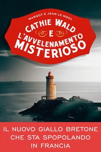 Produktbild: Cathie Wald e l'avvelenamento misterioso. Le inchieste del bistrot Bretzel et beurre sal&eacute;