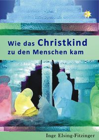 Produktbild: Wie das Christkind zu den Menschen kam