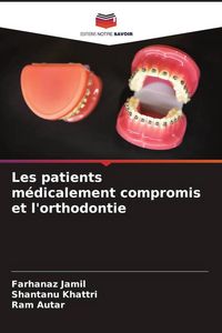 Produktbild: Les patients m&eacute;dicalement compromis et l'orthodontie