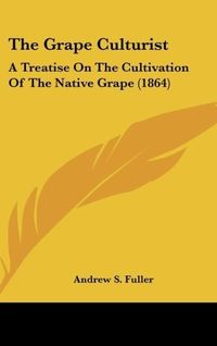 Produktbild: Fuller, A: Grape Culturist