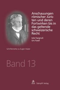 Produktbild: Anschauungen r&ouml;mischer Juristen und deren Fortwirken bis in das geltende schweizerische Recht