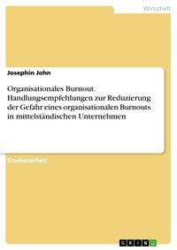 Produktbild: Organisationales Burnout. Handlungsempfehlungen zur Reduzierung der Gefahr eines organisationalen Burnouts in mittelst&auml;ndischen Unternehmen
