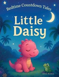 Produktbild: Little Daisy Bedtime Story for Kids Ages 3-6 - A Gentle Sleep Countdown Picture Book (Bedtime Countdown Tales)