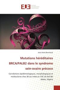 Produktbild: Mutations h&eacute;r&eacute;ditaires BRCA/PALB2 dans le syndrome sein-ovaire pr&eacute;coce