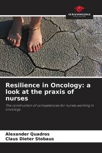 Produktbild: Resilience in Oncology: a look at the praxis of nurses