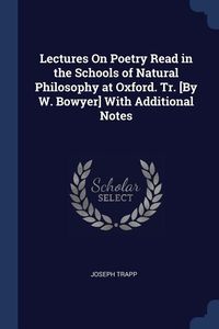Produktbild: Lectures On Poetry Read in the Schools of Natural Philosophy at Oxford. Tr. [By W. Bowyer] With Additional Notes