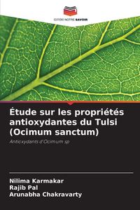 Produktbild: &Eacute;tude sur les propri&eacute;t&eacute;s antioxydantes du Tulsi (Ocimum sanctum)
