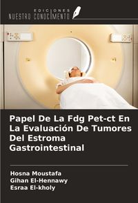 Produktbild: Papel De La Fdg Pet-ct En La Evaluaci&oacute;n De Tumores Del Estroma Gastrointestinal
