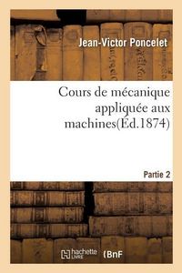 Produktbild: Cours de M&eacute;canique Appliqu&eacute;e Aux Machines. Partie 2