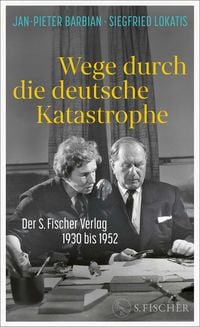 Produktbild: Wege durch die deutsche Katastrophe. Der S. Fischer Verlag 1930 bis 1952