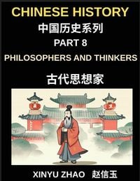 Produktbild: Chinese History Chronicles (Part 8)- Philosophers and Thinkers Who Shaped Ancient China, Confucius, Laozi, Sun Tzu, Confucianism, Daoism, Legalism and