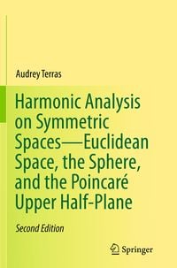 Produktbild: Harmonic Analysis on Symmetric Spaces&mdash;Euclidean Space, the Sphere, and the Poincar&eacute; Upper Half-Plane