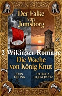 Produktbild: Zwei Wikinger Romane: Der Falke von Jomsborg / Die Wache von K&ouml;nig Knut