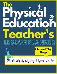 Produktbild: The Physical Education Teacher's Lesson Planner