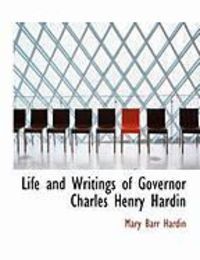Produktbild: Life and Writings of Governor Charles Henry Hardin