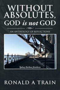 Produktbild: Without Absolutes, God is not God