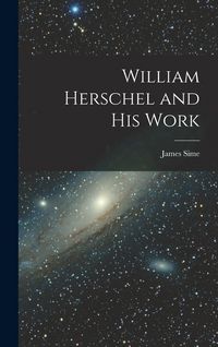 Produktbild: William Herschel and His Work