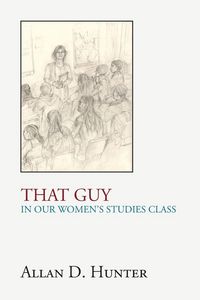 Produktbild: That Guy in Our Women's Studies Class