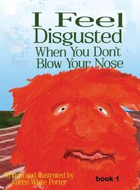 Produktbild: I Feel Disgusted When You Don't Blow Your Nose