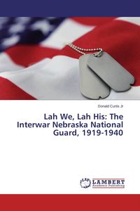 Produktbild: Lah We, Lah His: The Interwar Nebraska National Guard, 1919-1940