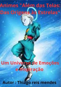 Produktbild: Animes "al&eacute;m Das Telas: Das Origens &Agrave;s Estrelas"