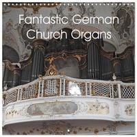 Produktbild: Fantastic German Church Organs (Wall Calendar 2026 12 &times; 12 Inch) CALVENDO 12 Month Wall Calendar