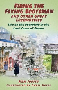 Produktbild: Firing the Flying Scotsman and Other Great Locomotives